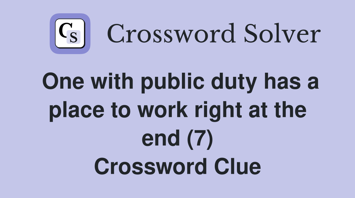 One with public duty has a place to work right at the end (7